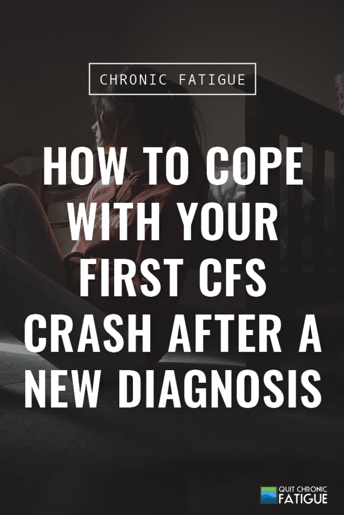 How to Cope with Your First CFS Crash After a New Diagnosis | Quit Chronic Fatigue