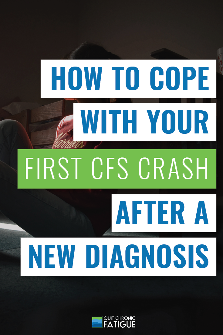 How to Cope with Your First CFS Crash After a New Diagnosis Quit
