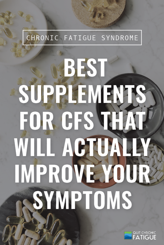 Best Supplements for CFS That Will Actually Improve Your Symptoms | Quit Chronic Fatigue