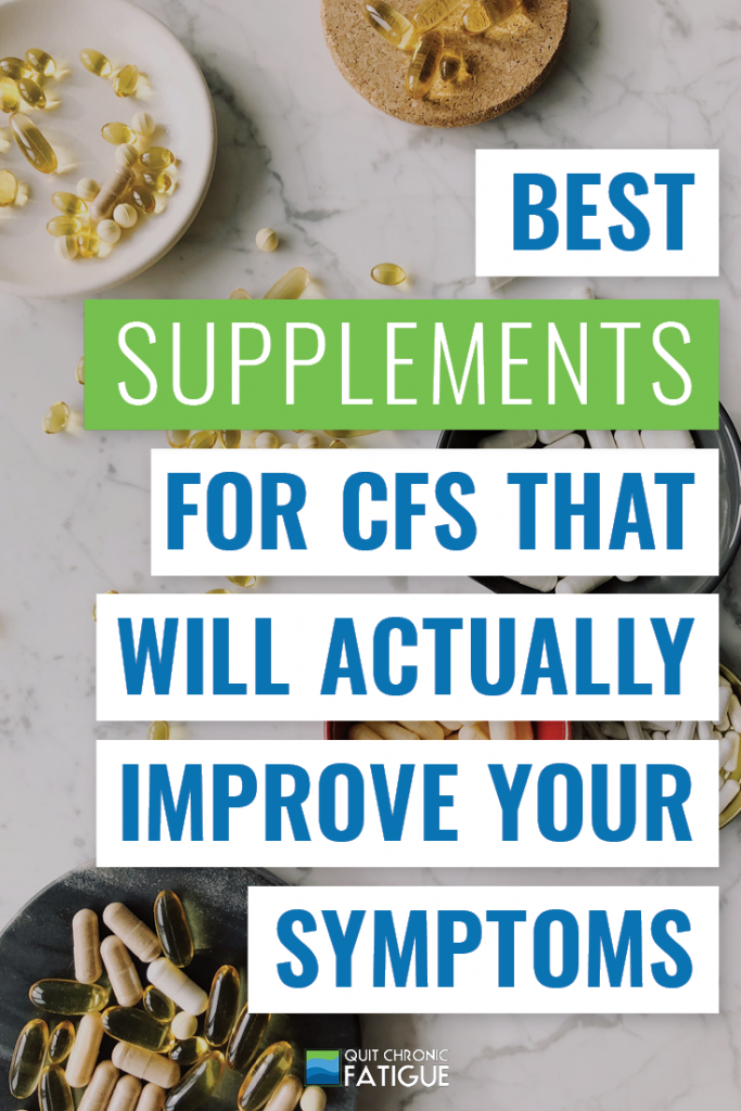 Best Supplements for CFS That Will Actually Improve Your Symptoms | Quit Chronic Fatigue