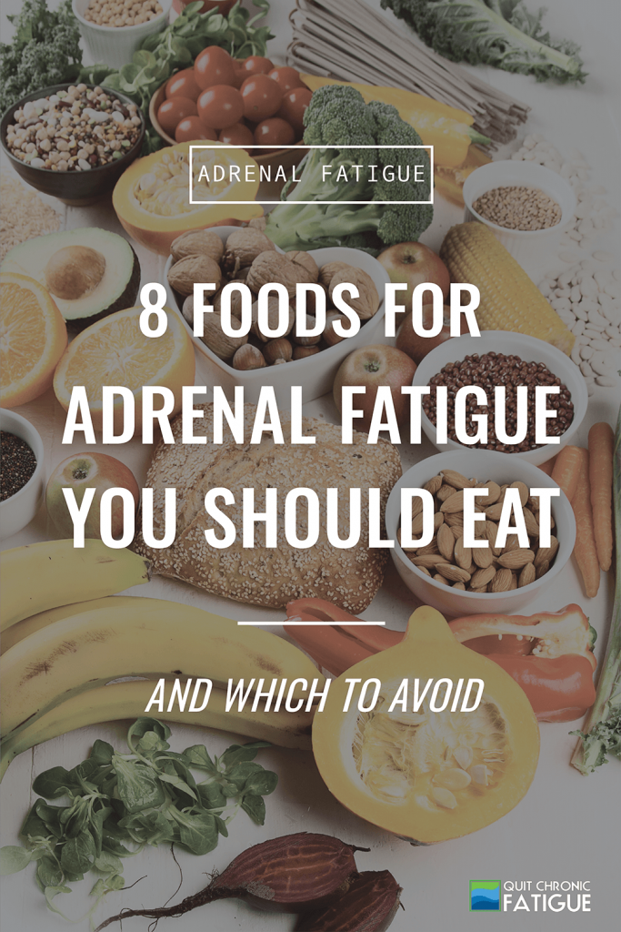 8 Foods For Adrenal Fatigue You Should Eat (and Which To Avoid) | Quit Chronic Fatigue