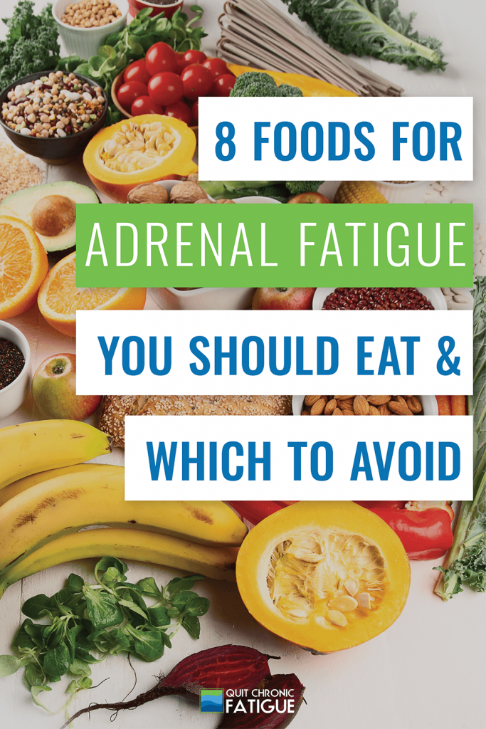 8 Foods For Adrenal Fatigue You Should Eat (and Which To Avoid) | Quit Chronic Fatigue