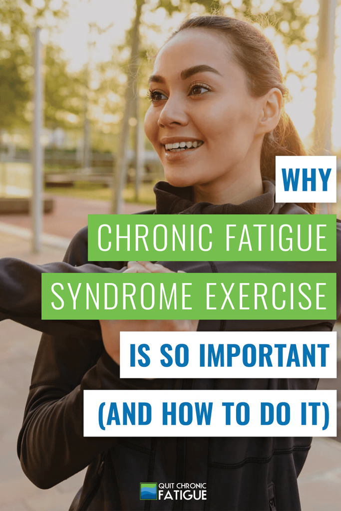 Why Chronic Fatigue Syndrome Exercise Is So Important (and How To Do It) | Quit Chronic Fatigue