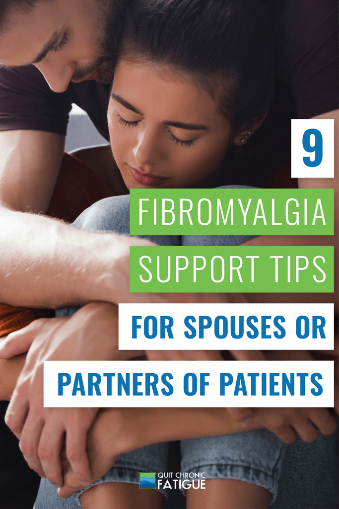 9 Fibromyalgia Support Tips for Spouses or Partners Of Patients | Quit Chronic Fatigue