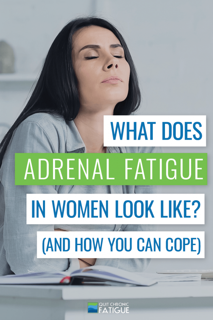 What Does Adrenal Fatigue In Women Look Like (and How Can You Cope)? | Quit Chronic Fatigue