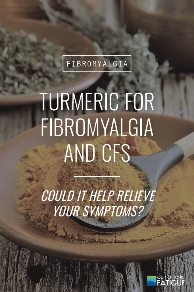 Turmeric for Fibromyalgia and CFS: Could it Help Relieve Your Symptoms? | Quit Chronic Fatigue