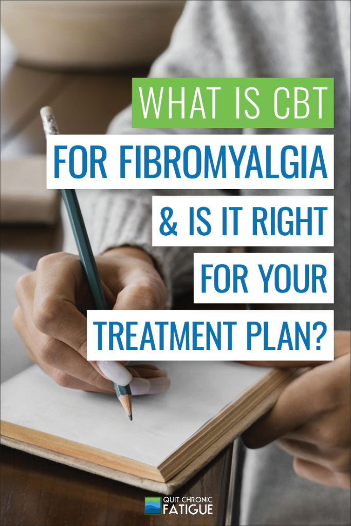 What Is CBT for Fibromyalgia and Is it Right for Your Treatment Plan? | Quit Chronic Fatigue