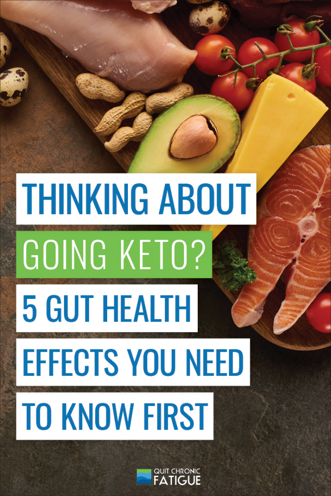 Thinking About Going Keto? 5 Gut Health Effects You Need to Know First | Quit Chronic Fatigue